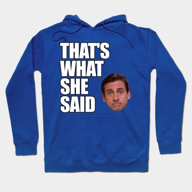 Michael Scott - That's What She Said Hoodie by retroworldkorea